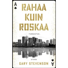 Gary Stevenson: Rahaa Kuin Roskaa