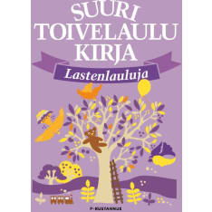 Suuri Toivelaulukirja: Lastenlauluja  