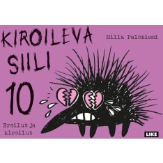 Milla Paloniemi: Kiroileva Siili 10 – Eroilut Ja Kiroilut
