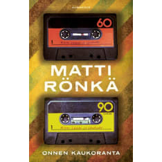 Matti Rönkä: Onnen kaukoranta  