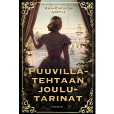 Ann-Christin Antell: Puuvillatehtaan joulutarinat  