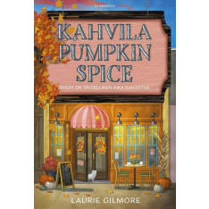 Laurie Gilmore: Kahvila Pumpkin Spice