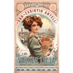 Antell Ann-Christin: Valkea lilja