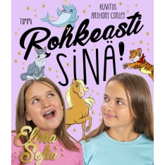 Elina ja Sofia: Rohkeasti sinä!