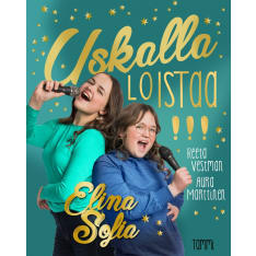 Elina ja Sofia: Uskalla loistaa!