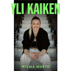 Hippo Taatila: Yli kaiken - Wilma Murto