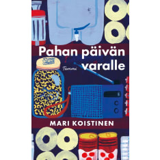 Mari Koistinen: Pahan päivän varalle  