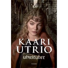 Kaari Utrio: Uhritulet  