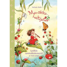 Mansikkahaltijatar - Lystikäs sammakkokonsertti ja muita satuja
