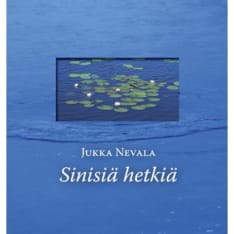 Jukka Nevala: Sinisiä hetkiä