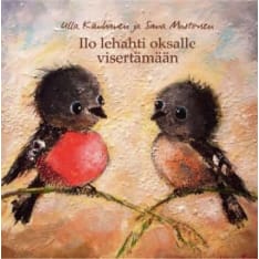 Sana Mustonen: Ilo lehahti oksalle visertämään