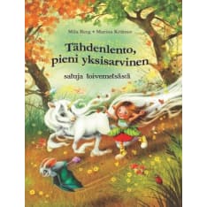 Mila Berg: Tähdenlento, pieni yksisarvinen - Satuja toivemetsästä  