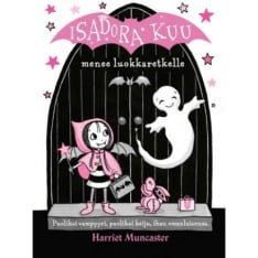 Harriet Muncaster: Isadora kuu menee luokkaretkelle  