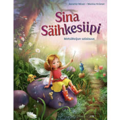 Annette Moser: Sina Säihkesiipi - Metsäkeijun salaisuus  