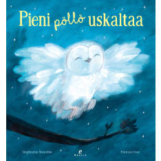 Stephanie Stansbie: Pieni pöllö uskaltaa