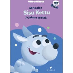 Ympyräiset: Minä olen Sisu Kettu ja jaksan yrittää!