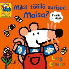 Lucy Cousins: Mikä täällä surisee, Maisa?