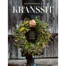 Malin Björkholm: Kranssit - Kukkasidoksia kaikkiin vuodenaikoihin
