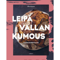 Eliisa Kuusela: Leipävallankumous - Hyvän olon hapanjuurileipä  