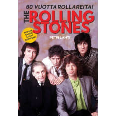 Petri Lahti: Rolling Stones - 60 vuotta rollareita