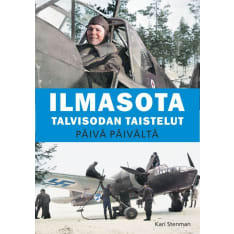 Kari Stenman: Ilmasota - Talvisodan Taistelut Päivä Päivältä