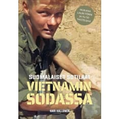 Kari Kallonen: Suomalaiset Sotilaat Vietnamin Sodassa