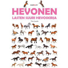 Tiina Juurela: Hevonen - Lasten Suuri Hevoskirja