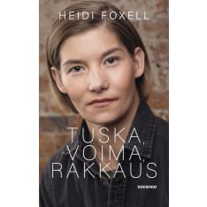 Heidi Foxell: Tuska, voima, rakkaus  