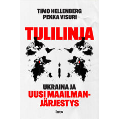 Timo Hellenberg & Pekka Visuri: Tulilinja – Ukraina ja uusi maailmanjärjestys