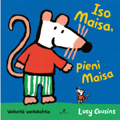 Lucy Cousins: Iso Maisa, pieni Maisa