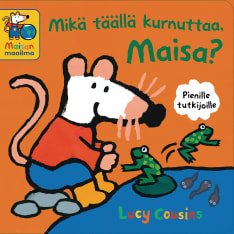 Lucy Cousins: Mikä täällä kurnuttaa, Maisa?
