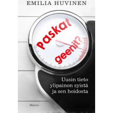 Emilia Huvinen: Paskat geenit? - Uutta tietoa ylipainon syistä ja sen hoidosta  