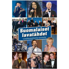 Sami Lotila: Suomalaiset lavatähdet - Unohtumattomia tarinoita