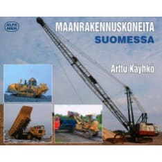 Arttu Käyhkö: Maanrakennuskoneita Suomessa