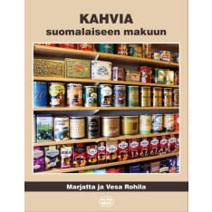 Marjatta ja Vesa Rohila: Kahvia suomalaiseen makuun