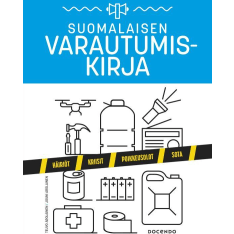 Suomalaisen varautumiskirja: Häiriötilanteet – poikkeusolot – kriisit – sota