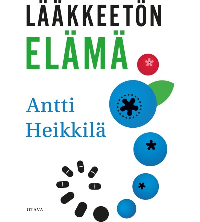 Antti Heikkilä: Lääkkeetön elämä