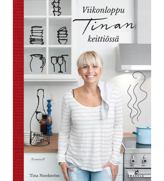 Tina Nordström: Viikonloppu Tinan keittiössä