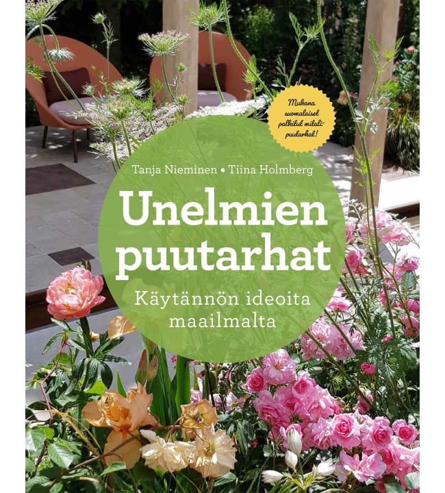 Tanja Nieminen: Unelmien puutarhat - Käytännön ideoita maailmalta