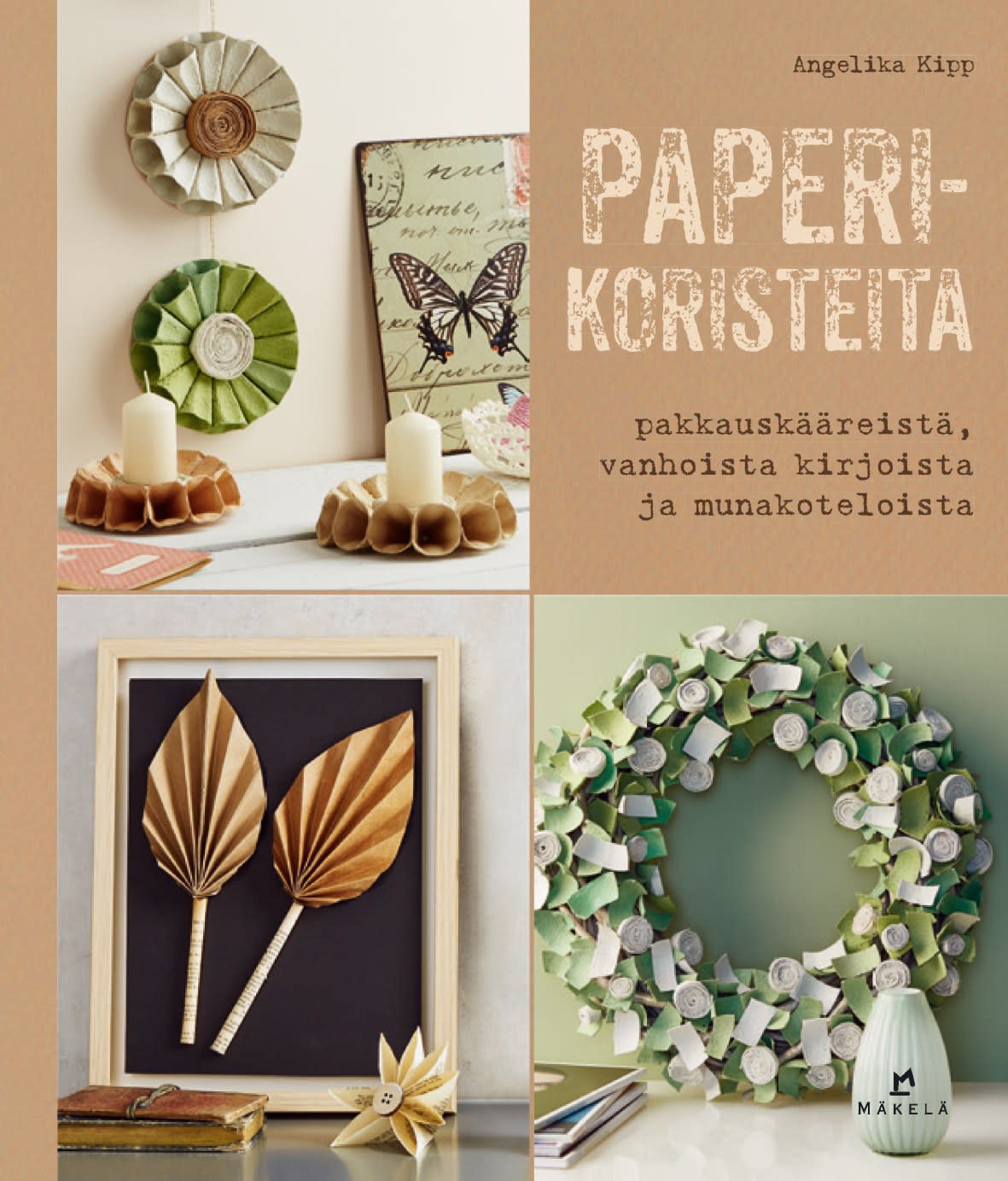 Get cold Eradicate origin Angelika Kipp: Paperikoristeita | Karkkainen.com verkkokauppa