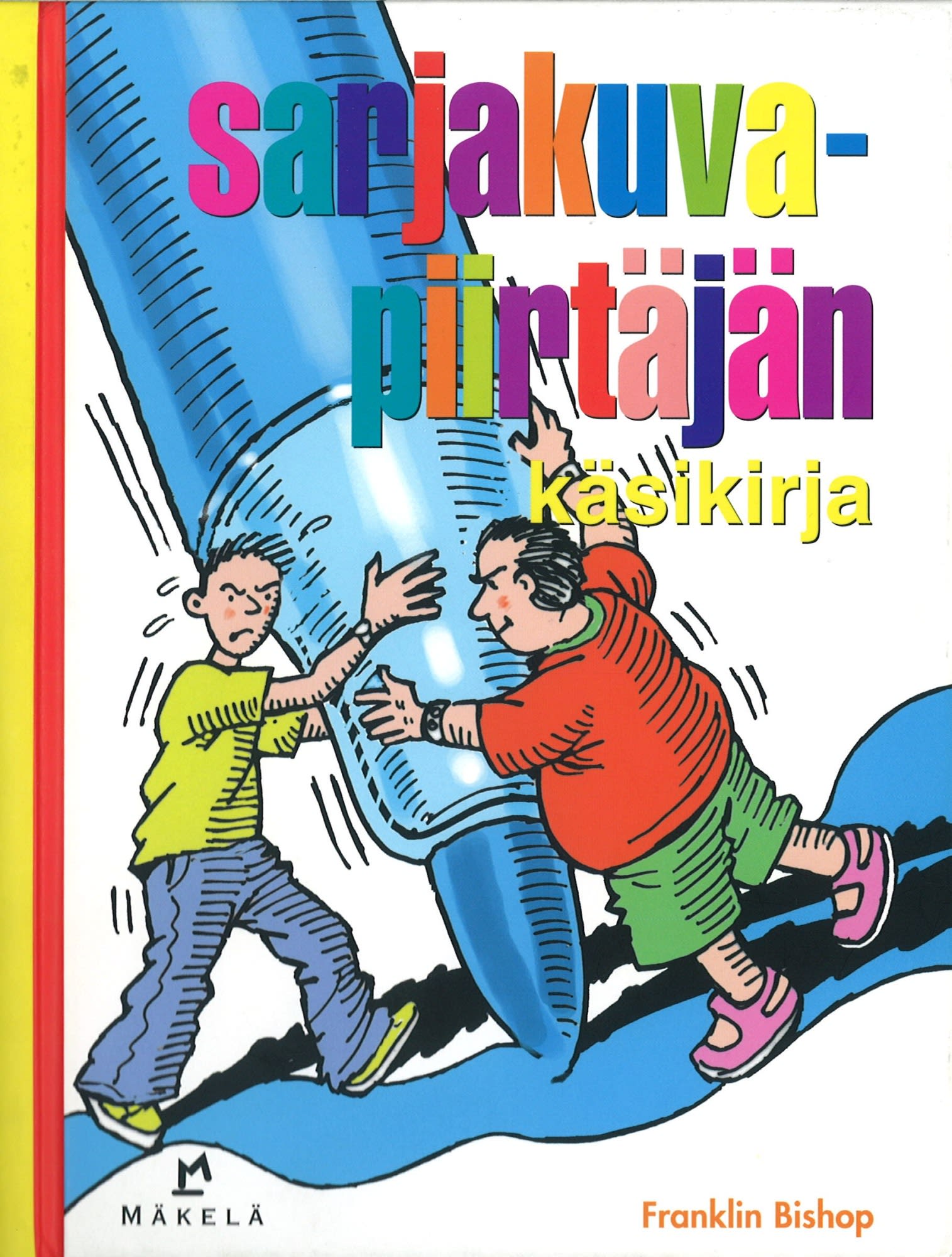 Franklin Bishop Sarjakuvapiirtajan Kasikirja Karkkainen Com Verkkokauppa